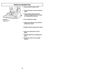 Page 36- 17 -
Caractéristiques
Tête d’aspiration autoréglable
➢
➢
Cette caractéristique facilite le
nettoyage de moquettes le long des
plinthes ou des meubles.
Nettoyage latéralAccessoires
➢
➢
Cet aspirateur-balai Panasonic est
équipé des accessoires suivants :
Tube avec crochets en J
Tube
Brosse à èpousseter
Suceur plat
Porte-accessoires
➢ ➢
Cet aspirateur Panasonic incorpore un
dispositif qui règle automatiquement la
hauteur de la brosse selon la longueur
des fibres de la moquette.
➢ ➢
L’aspirateur peut...