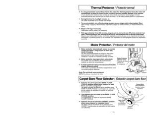 Page 11- 11 - - 18 -
6)
➢ ➢
Rotate dust cover up into closed
position and press into place
without pinching dust bag
Ruede la cubierta de polvo
hasta la posición cerrada y
apriétela en su lugar sin
apretar la bolsa de
polvo
1)
➢ ➢
Pull outward on dust
cover grip to remove
the dust cover
Empuje hacia afuera
en la cubierta de
polvo para quitarla
Changing Dust Bag 
Cambio de la bolsa para polvo
Always operate vacuum with genuine Panasonic Type U3 Standard or U6 Electrostatic dust
bags installed. Panasonic dust...