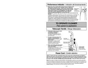 Page 13- 16 -- 13 -
Performing the following tasks will keep your new Panasonic vacuum cleaner operating at
peak performance levels and will ensure these high levels for years to come. Check the
BEFORE REQUESTING SERVICE section in this manual for recommendations on performing
some of these tasks to help solve various problems that may occur. Always unplug vacuum
before servicing.Siguiendo las instrucciones dadas, su nueva aspiradora Panasonic funcionará al nivel máximo y
continuará funcionando por muchos años...