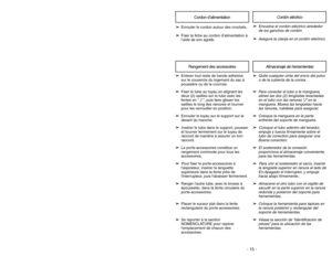 Page 15- 38 -Cordon d’alimentation
➢ ➢
Enrouler le cordon autour des crochets.
➢ ➢
Fixer la fiche au cordon d’alimentation à
l’aide de son agrafe.
Cordón eléctrico
➢ ➢
Envuelva el cordón eléctrico alrededor
de los ganchos de cordón.
➢ ➢
Asegure la clavija en el cordón eléctrico.
➢
➢
Enlever tout reste de bande adhésive
sur le couvercle du logement du sac à
poussière ou de la courroie.
➢ ➢
Fixer le tube au tuyau en alignant les
deux (2) saillies sur le tube avec les
fentes en  J , puis faire glisser les
saillies...