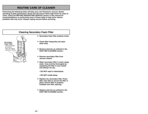 Page 28- 25 - - 28 -
➢
➢
S’assurer que l’interrupteur est à la
position « OFF ».
➢ ➢
Brancher le cordon d’alimentation dans
une prise secteur de 120 V.
➢ ➢
Pour mettre l’aspirateur en marche,
mettre l’interrupteur à la position 
« ON ».
➢ ➢
Pour couper le contact, mettre
l’interrupteur à la position « OFF ».
Interrupteur
➢
➢
Avec le pied, appuyer sur la pédale pour
mettre le manche à la position désirée.
➢ ➢
Sélectionner la position verticale lors de
l’utilisation des accessoires ou le
rangement de...