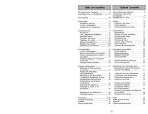 Page 9- 9 -
- 48 -
Tabla de contenido
Table des matières
Información para consumidor   . . . . . . . . . . 3
Instrucciones importantes 
de seguridad  . . . . . . . . . . . . . . . . . . . . . . 7
Identificación de piezas   . . . . . . . . . . . . . 11
Montaje  . . . . . . . . . . . . . . . . . . . . . . . . . 13
Colocación del mango   . . . . . . . . . . . . 13
Cordón eléctrico   . . . . . . . . . . . . . . . . 15
Almacenaje de herramientas  . . . . . . . . 15
Características  . . . . . . . . . . . . . . . . ....