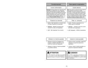 Page 19- 46 -- 19 -
Cordón eléctrico
Para operar la aspiradora
FonctionnementCordon d’alimentation
Nota:Para reducir el riesgo de choque eléctrico,
esta aspiradora cuenta con una clavija
polarizada, uno de los contactos es más ancho
que el otro. La clavija sólo puede insertarse de
una manera en el enchufe. Si la clavija no cabe
bien en el enchufe, inviértala. Si aún no cabe,
llame a un electrista para que instale un enchufe
correcto. No altere la clavija de ninguna manera.
No altere la cla
vija de ninguna...