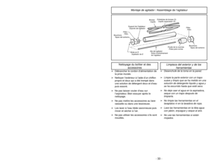 Page 33- 12 -
Attaching Handle
ASSEMBLY
ScrewTornillo VisHoleOrificioOrifice
HandleMangoManche
Handle
ScrewTornillo del
mangoVis du
manchePower CordCordóneléctrico Cordon dalimentationPlug HeadEnchufe Agrafe de
fixation de
la fiche
du cordon
1)
➢ ➢
DO NOT plug in until assembly is
complete.
➢ ➢
Remove handle screw.
➢ ➢
Insert handle with cord hooks to the
back of the vacuum cleaner.
2)
➢ ➢
Insert screw.
➢ ➢
Tighten screw.
3)
➢ ➢
Push power cord into cord clip.
4)
➢ ➢
Wrap power cord around cord hooks.
➢ ➢...