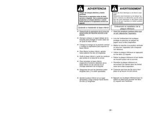 Page 29- 20 -
1)
➢ ➢
Step on handle release pedal to
change handle position.4)
➢ ➢
Use low position for cleaning under
furniture.3)➢ ➢
Move vacuum to middle position for
normal use.2)
➢ ➢
Move vacuum to upright position for
storage and tool use.
Handle Adjustments
- 29 -
Peligro de choque eléctrico y lesión
personal.Desconecte la aspiradora antes de darle
servicio o limpiarla. De lo contrario podría
producirse un choque eléctrico o causar
lesión personal si la aspiradora arranca de
repente.
ADVERTENCIA
Risque...