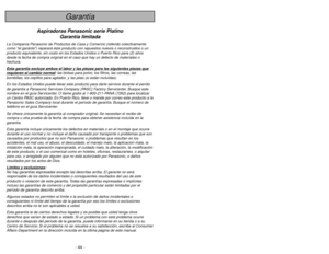 Page 44- 44 -
When using your vacuum cleaner, basic precautions should always be followed,
including the following:
Read all instructions in this manual before assembling or using your vacuum cleaner.
WARNING 
To reduce the risk of fire, electrical shock, injury:
1. Readall instructions in this manual before assembling or using your vacuum cleaner.
2. Useyour vacuum cleaner only as described in this manual. Use only with Panasonic
recommended attachments.
3. Disconnectelectrical supply before servicing or...