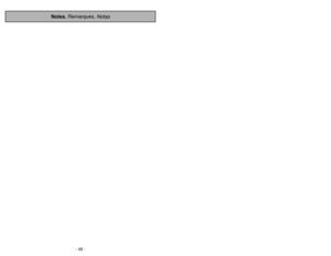 Page 46- 46 -
Notes, Remarques, 
Notas
- 3 -
Porter une attention particulière à tous les
avertissements et à toutes les mises en garde.
AVERTISSEMENT
POUR PRÉVENIR LE RISQUE DE CHOCS ÉLECTRIQUESNe jamais utiliser l’aspirateur sur une surface humide ou pour aspirer des liquides.
Ne jamais ranger l’appareil à l’extérieur.
Remplacer immédiatement tout cordon d’alimentation usé ou éraillé.
Débrancher l’appareil de la prise secteur après usage et avant tout entretien.POUR PRÉVENIR LE RISQUE D’ACCIDENTSÀ lexception...