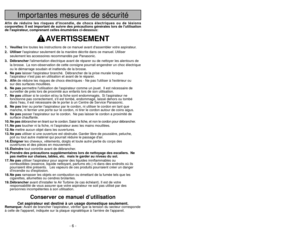 Page 6- 43 -
Importantes mesures de sécurité
Afin de réduire les risques dincendie, de chocs électriques ou de lésions
corporelles: Il est important de suivre des précautions générales lors de lutilisation
de laspirateur, comprenant celles énumérées ci-dessous:
AVERTISSEMENT
1. Veuillezlire toutes les instructions de ce manuel avant dassembler votre aspirateur.
2. Utiliserlaspirateur seulement de la manière décrite dans ce manuel. Utiliser
seulement les accessoires recommandés par Panasonic.
3....