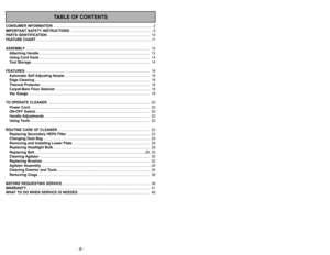 Page 8- 8 -
- 41 -
TABLE OF CONTENTS
WARRANTY
Panasonic Vacuum  Cleaner
Limited Warranty
(United States)
Panasonic Consumer Electronics Company (collectively referred to as “the warrantor”) will repair
this product with new or refurbished parts free of charge, in the U.S.A. or Puerto Rico for one (1)
year from the date of original purchase in the event of a defect in materials or workmanship.
This Limited 
Warranty Exc
ludes both Labor and P
arts f
or the f
ollo
wing items whic
h require
normal replacement
:...