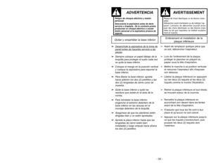 Page 33- 20 -
- 33 -
Peligro de choque eléctrico y lesión
personal.Desconecte la aspiradora antes de darle
servicio o limpiarla. De lo contrario podría
producirse un choque eléctrico o causar
lesión personal si la aspiradora arranca de
repente.
ADVERTENCIA
Risque de chocs électriques ou de lésions corpo-
relles.
Débrancher avant d’entretenir ou de nettoyer l’ap-
pareil. L’omission de débrancher pourrait provo-
quer des chocs électriques ou des lésions corpo-
relles du fait que l’aspirateur se mettrait...