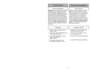 Page 21- 21 - - 32-
Dust BinBac à poussière
Compartimiento
del polvo
LidCouvercle
Cubierta
LidCouvercle
CubiertaUnlockDéverrouillé
Abierto
LockedCerrado Verrouillé
3)
➢ ➢
Rotate lid counter-clockwise from the
locked position to the unlocked
position as shown.
4)➢ ➢
Separate the lid from the dust bin by
lifting it straight off.
Release
LeverManija de
liberacionLevier de
dégagement
1)
➢ ➢
Remove dust bin assembly from
cleaner by lifting the release lever as
shown.2)
➢ ➢
Remove dust bin from cleaner by 
tilting...