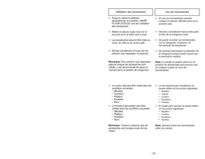 Page 27- 27 - - 26 -
➢La herramienta para hendiduras se
puede utilizar en los puntos siguientes: 
•
Muebles
•
Cojines
•
Cortinas
•
Escaleras
•
Paredes
➢El cepillo para sacudir se puede utilizar
en los puntos siguientes: 
•
Muebles•Cortinas
•
Escaleras
•
Paredes
➢Le suceur plat peut être utilisé dans les
conditions suivantes:
• Meubles
• Coussins
• Rideaux
• Escaliers
• Murs
➢La brosse à épousseter peut être
utilisée dans les conditions suivantes:
• Meubles
• Rideaux
• Escaliers
• Murs➢Al usar las herramientas...