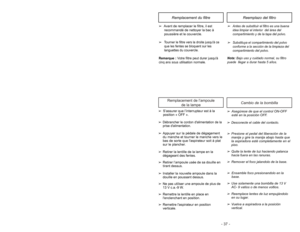 Page 37- 16 -- 37 -Cambio de la bombilla
Remplacement de l’ampoule 
de la lampe
➢S’assurer que l’interrupteur est à la
position « OFF ».
➢
Débrancher le cordon dalimentation de la
prise dalimentation.
➢Appuyer sur la pédale de dégagement
du manche et tourner le manche vers le
bas de sorte que laspirateur soit à plat
sur le plancher.
➢Retirer la lentille de la lampe en la
dégageant des fentes. 
➢Retirer l’ampoule usée de sa douille en
tirant dessus.
➢Installer la nouvelle ampoule dans la
douille en poussant...