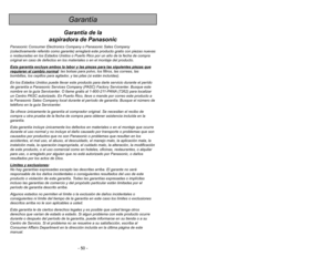 Page 50- 50 -
Porter une attention particulière à tous les
avertissements et à toutes les mises en garde.
AVERTISSEMENT
POUR PRÉVENIR LE RISQUE DE CHOCS ÉLECTRIQUESNe jamais utiliser l’aspirateur sur une surface humide ou pour aspirer des liquides.
Ne jamais ranger l’appareil à l’extérieur.
Remplacer immédiatement tout cordon d’alimentation usé ou éraillé.
Débrancher l’appareil de la prise secteur après usage et avant tout entretien.POUR PRÉVENIR LE RISQUE D’ACCIDENTSÀ lexception des aspirateurs à main, garder...