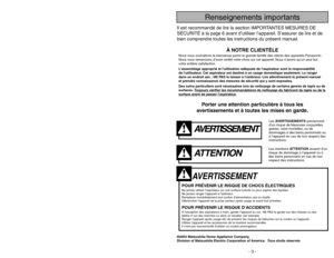 Page 3- 42 -
- 3 -
Porter une attention particulière à tous les
avertissements et à toutes les mises en garde.
AVERTISSEMENT
POUR PRÉVENIR LE RISQUE DE CHOCS ÉLECTRIQUESNe jamais utiliser l’aspirateur sur une surface humide ou pour aspirer des liquides.
Ne jamais ranger l’appareil à l’extérieur.
Remplacer immédiatement tout cordon d’alimentation usé ou éraillé.
Débrancher l’appareil de la prise secteur après usage et avant tout entretien.POUR PRÉVENIR LE RISQUE D’ACCIDENTSÀ lexception des aspirateurs à main,...