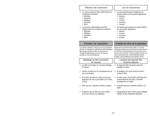 Page 21- 21 -
Uso de herramientas
Utilisation des accessoires
➢
La herramienta para hendiduras se
puede utilizar en los puntos siguientes:

Meubles

Cojines

Cortinas

Escaleras

Paredes
➢
El cepillo para sacudir se puede utilizar
en los puntos siguientes:

Meubles

Cortinas

Escaleras

Paredes
➢Le suceur plat peut être utilisé dans les
conditions suivantes:
 Meubles
 Coussins
 Rideaux
 Escaliers
 Murs
➢La brosse à épousseter peut être
utilisée dans les conditions suivantes:
 Meubles
 Rideaux
...