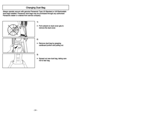 Page 24- 24 -
- 25 -
OFFON
OF
FON
3 3)
)
➢ ➢S
Sp
pr
re
ea
ad
d 
 o
ou
ut
t 
 n
ne
ew
w 
 d
du
us
st
t 
 b
ba
ag
g,
, 
 t
ta
ak
ki
in
ng
g 
 c
ca
ar
re
e
n no
ot
t 
 t
to
o 
 t
te
ea
ar
r 
 b
ba
ag
g
.
C Ch
ha
an
ng
gi
in
ng
g 
 D
Du
us
st
t 
 B
Ba
ag
g
A
Al
lw
wa
ay
ys
s 
 o
op
pe
er
ra
at
te
e 
 v
va
ac
cu
uu
um
m 
 w
wi
it
th
h 
 g
ge
en
nu
ui
in
ne
e 
 P
Pa
an
na
as
so
on
ni
ic
c 
 T
Ty
yp
pe
e 
 U
U3
3 
 S
St
ta
an
nd
da
ar
rd
d 
 o
or
r 
 U
U6
6 
 E
El
le
ec
ct
tr
ro
os
st
ta
at
ti
ic
c
d du
us
st
t 
 b...