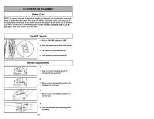 Page 18- 31 -
Cambio de la correa
Remplacement de la courroie
➢Retirer la plaque inférieure.
➢Retirer l’agitateur en le soulevant avec
précaution.
➢Retirer la courroie brisée ou usée.
➢Si les bouchons de brosse tombent, ne
pas perdre les deux (2) rondelles.
➢Nettoyer l’agitateur et remettre en place
les deux (2) rondelles et les bouchons.
➢Enrouler la nouvelle courroie (de type
UB8 Panasonic) autour de l’arbre du
moteur et de la poulie de l’agitateur,
comme le montre l’illustration.
Cambio de la bombilla...