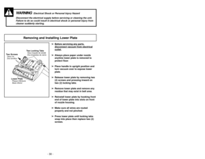 Page 30- 30 -
Limpieza para orillas
Nettoyage latéral
➢Use la característica de limpieza para
orillas para aspirar con facilidad cerca
de las paredes y los muebles.
➢Cette caractéristique facilite le
nettoyage de moquettes le long des
plinthes ou des meubles.
➢Se abre automáticamente para proveer
el aire fresco al motor cuando hay unos
residuos o cuando es necesario
cambiar la bolsa de polvo.
➢Es posible que el protector del motor se
abra cuando se usan las herramientas
➢Si se abre el protector del motor, la...