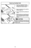 Page 36- 36 -
Replacing Headlight Bulb
SlotsFentes
RanurasLight LensLentille de la
lampe
Lentes de luz
To RemovePour enlever
Para quitar
➢ ➢
Gently pry up light lens at slots,
using a flat screwdriver. Lift lens up 
and away from vacuum cleaner.
➢ ➢
Remove old bulb from the socket by
pulling straight out.
➢ ➢
Insert new light bulb by pushing into
socket.
➢ ➢
Replace light lens by inserting top of
the lens into body slot then rotating
down, snapping it back into vacuum
cleaner.
CAUTION
Do not use a bulb rated...