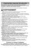 Page 6Importantes mesures de sécurité
Afin de réduire les risques dincendie, de chocs électriques ou de lésions
corporelles: Il est important de suivre des précautions générales lors de lutilisation
de laspirateur, comprenant celles énumérées ci-dessous:
Veuillezlire toutes les instructions de ce manuel avant dassembler votre aspirateur.
AVERTISSEMENT
1. Utiliserlaspirateur seulement de la manière décrite dans ce manuel. Utiliser
seulement les accessoires recommandés par Panasonic.
2. Débrancherlalimentation...