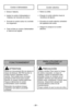 Page 21- 21 -
PRECAUCIÓN
¡Piezas móviles! Para reducir el riesgo
de daños corporales, no toque el
agitador cuando la aspiradora está
prendida. Entrar en contacto con el
agitador mientras que está girando
puede cortar, contusionar o causar otras
lesiones. Desenchufe siempre del
enchufe eléctrico antes de dar
mantenimiento.
Tenga cuidado al usar la cerca de niños.
ATTENTION
Pièces en mouvement! Afin de réduire le
risque de blessure, NE PAS toucher la
brosse lorsque l’aspirateur est en
marche. Tout contact avec la...