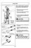 Page 26NOTE:  Hold the handle to support the
vacuum cleaner when using tools and
disconnecting or attaching the hose.
➢Disconnect the hose & wand from
the vacuum cleaner.
➢ Pull the wand gently in the direction
of the arrow to disconnect.
➢ It may be necessary to slightly twist
the hose handle to loosen from the
nozzle hose.
➢ Attach crevice tool or dusting brush
as needed.
➢ Crevice tool, dusting brush or air
turbine can attach to either wand or
hose.
➢ For additional reach, the dusting
brush may be attached...