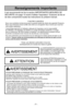 Page 7- 7 -
Porter une attention particulière à tous les
avertissements et à toutes les mises en garde.
AVERTISSEMENT
POUR PRÉVENIR LE RISQUE DE CHOCS ÉLECTRIQUESNe jamais utiliser l’aspirateur sur une surface humide ou pour aspire\
r des liquides.
NE JAMAIS ranger l’aspirateur à l’extérieur.
Remplacer immédiatement tout cordon d’alimentation usé ou éraillé.
Débrancher l’aspirateur de la prise secteur après usage et avan\
t tout entretien.
POUR PRÉVENIR LE RISQUE D’ACCIDENTS• À l'exception des aspirateurs...