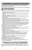 Page 10- 10 -
Importantes mesures de sécurité
Il est important de suivre des précautions générales lors de l'utilisation d\
e l'aspirateur,
comprenant celles énumérées ci-dessous.
Veuillez lire toutes les instructions de ce manuel avant d'assembler ou d\
'utiliser cet aspirateur.
AVERTISSEMENT
Afin de réduire les risques d'incendie, de chocs électriques ou de\
 lésions corporelles :
1.Utiliser l'aspirateur seulement de la manière décrite dans ce manuel. Utili\
ser seulement les...