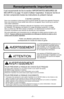 Page 7- 7 -
Porter une attention particulière à tous les
avertissements et à toutes les mises en garde.
AVERTISSEMENT
POUR PRÉVENIR LE RISQUE DE CHOCS ÉLECTRIQUESNe jamais utiliser l’aspirateur sur une surface humide ou pour aspire\
r des liquides.
NE JAMAIS ranger l’aspirateur à l’extérieur.
Remplacer immédiatement tout cordon d’alimentation usé ou éraillé.
Débrancher l’aspirateur de la prise secteur après usage et avan\
t tout entretien.
POUR PRÉVENIR LE RISQUE D’ACCIDENTS• À l'exception des aspirateurs...