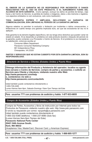 Page 47EL EMISOR DE LA GARANTIA NO ES RESPONSIBLE POR INCIDENTES O DANOS
RESULTANTES POR EL USO DE ESTE PRODUCTO, O EL SURGIMIENTO FUERA DEL
ALCANCE DE ESTA GARANTIA.  (Como ejemplo, excluye los daños de perdida de tiempo, viaje
hacia y del Centro de Servicio, la perdida de medios o imágenes, dato\
s u otra memoria o registros.
Los aspectos enlistados no son exclusivos, solo como ilustración)
TODA GARANTIA EXPRES Y AMPLIADA, INCLUYENDO LA GARANTIA DE
COMERCIALIZACION, SON LIMITADAS AL PERIODO DE LA GARANTIA...