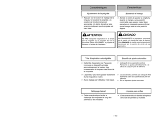Page 15- 15 -
Caracteríticas
Caractéristiques
Ajustement de la poignée
➢Apriete el botón de ajustar la longitud y
levante el mango a una posición
confortable para operar. Usted debe
escuchar un chasquido para confirmar
que el mango esta en una posición
segura.
Ajustando el mango
➢Appuyer sur le bouton de réglage de la
longueur et soulever la poignée à la
position de fonctionnemement
appropriée. Un déclic devrait se faire
entendre indiquant que la poignée est
bien fixée.
ATTENTION
NE PAS transporter l’aspirateur...