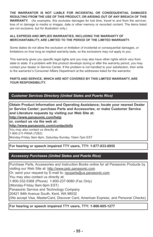 Page 55THE WARRANTOR IS NOT LIABLE FOR INCIDENTAL OR CONSEQUENTIAL DAMAGES
RESULTING FROM THE USE OF THIS PRODUCT, OR ARISING OUT OF ANY BREACH OF THIS
WARRANTY. (As examples, this excludes damages for lost time, travel to and from the servicer,
loss of or damage to media or images, data or other memory or recorded content. The items listed
are not exclusive, but for illustration only.)
ALL EXPRESS AND IMPLIED WARRANTIES, INCLUDING THE WARRANTY OF
MERCHANTABILITY, ARE LIMITED TO THE PERIOD OF THE LIMITED...