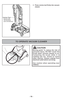 Page 16- 16 -
➢Press crevice tool firmly into vacuum
cleaner.
Crevice Tool
Suceur plat
Herramienta
para hendiduras
TO OPERATE VACUUM CLEANER
CAUTION
Moving parts! To reduce the risk of
personal injury, DO NOT touch the
brush when vacuum cleaner is on.
Contacting the brush while it is
rotating can cut,  bruise or cause
other injuries. Always unplug from
electrical outlet before servicing.
Use caution when operating near
children. 