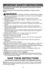 Page 7- 7 -
When using your vacuum cleaner, basic precautions should always be followed,
including the following:
Read all instructions in this manual before assembling or using your vac\
uum
cleaner.
WARNING To reduce the risk of fire, electrical shock, and injury:
1. Use your vacuum cleaner only as described in this manual.  Use only with Pan\
asonic
recommended attachments.
2. Disconnect electrical supply before servicing or cleaning out the brush area.
3. Do not leave vacuum cleaner when plugged in....