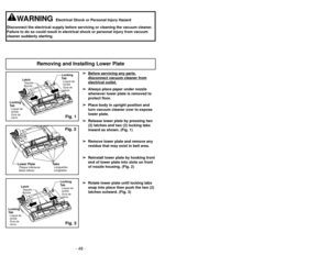 Page 48- 21 -
- 48 - Manija ajustable
➢
Remueva la manija empujando el botón
Quickdraw para soltar la manija
ajustable.
➢
Levante el montaje de la manija
ajustable afuera de la aspiradora.
➢
Con la manija libre de la aspiradora
ahora puede usarse como una vara de
extensión. La longitud puede cambiarse
cuando se usa como una vara.
➢
Agregue accesorios para acomodarse a
sus necesidades de limpieza.
➢
Ponga la manija ajustable de vuelta en
la aspiradora alineando  las lengüetas
en el montaje de la  manija con las...