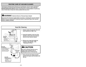 Page 32- 33 - - 32 -
Siguiendo las instrucciones dadas, se nueva
aspiradora Panasonic funcionará al nivel máximo
y continuará funcionando por mucho años en el
futuro. Lea la sección “Antes de pedir servicio” en
este manual para las recomendaciones para
arreglar unos problemas que puedan ocurrir.Cuidado de rutina de la aspiradora
Entretien de l’aspirateur
Les tâches décrites ci-dessous vous permettront
de tirer un rendement optimal de votre aspirateur
de longues années durant. Se reporter au 
> pour les mesures...