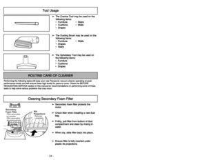 Page 24Siguiendo las instrucciones dadas, se nueva
aspiradora Panasonic funcionará al nivel máximo
y continuará funcionando por mucho años en el
futuro. Lea la sección “Antes de pedir servicio”
en este manual para las recomendaciones para
arreglar unos problemas que puedan ocurrir.Cuidado de rutina de la aspiradora
Entretien de l’aspirateur
Les tâches décrites ci-dessous vous permettront
de tirer un rendement optimal de votre aspirateur
de longues années durant. Se reporter au
“Guide de dépannage” pour les...