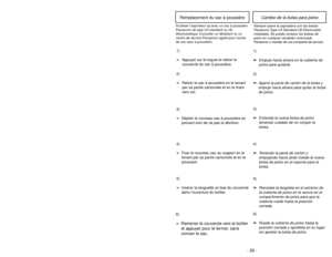 Page 29- 29 - - 20 -
1)
➢ ➢
Step on handle release pedal to
change handle position.4)
➢ ➢
Use low position for cleaning under
furniture.3)➢ ➢
Move vacuum to middle position for
normal use.2)
➢ ➢
Move vacuum to upright position for
storage and tool use.
Handle Adjustments
TO OPERATE CLEANER
ON-OFF Switch
➢ ➢
Ensure ON-OFF switch is OFF.
➢ ➢
Plug the power cord into 120V outlet.
➢ ➢
ON position turns vacuum on.
➢ ➢
OFF position turns vacuum off.
HandleMancheMango
ON-OFF SwitchInterrupteur
Control On-Off
Power...