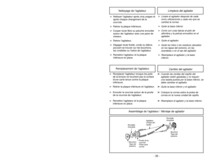 Page 35- 35 - - 14 -
Attaching HandleASSEMBLY
HandleManche
Mango
HoleOrifice
OrificioScrewVis
Tornillo
1)
➢ ➢
DO NOT plug in until assembly is
complete.
➢ ➢
Remove handle screw.
➢ ➢
Insert handle with cord hook to the
back of the cleaner.
2)
➢ ➢
Insert screw.
➢ ➢
Tighten screw.
3)
➢ ➢
Push power cord into cord clip.
4)
➢ ➢
Wrap power cord around cord hook.
➢ ➢
Secure retainer (plug head) to power
cord.
Power CordCordon
d’alimentation
Cordón
eléctricoCord Hook
Crochet de
rangement
du cordon
Sujetador
del cordón...