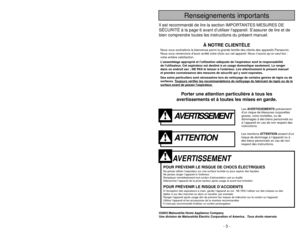 Page 3- 42 -
- 3 -
Porter une attention particulière à tous les
avertissements et à toutes les mises en garde.
AVERTISSEMENT
POUR PRÉVENIR LE RISQUE DE CHOCS ÉLECTRIQUESNe jamais utiliser l’aspirateur sur une surface humide ou pour aspirer des liquides.
Ne jamais ranger l’appareil à l’extérieur.
Remplacer immédiatement tout cordon d’alimentation usé ou éraillé.
Débrancher l’appareil de la prise secteur après usage et avant tout entretien.POUR PRÉVENIR LE RISQUE D’ACCIDENTSÀ lexception des aspirateurs à main,...