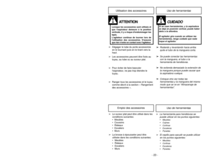 Page 23- 26 -
6)
➢ ➢
Rotate dust cover up into closed
position and press into place without
pinching dust bag.5)
➢ ➢
Reinsert tab on end of dust cover
into groove on dust compartment to
allow cover to rotate closed.
GrooveRanura
Ouverture
3)
➢ ➢
Spread out new dust bag, taking care
not to tear bag.4)
➢ ➢
Attach new dust bag onto bag holder
by holding cardboard portion and
pushing back.
Changing Dust Bag
Always operate vacuum with genuine Panasonic Type U3 Standard or U6 Electrostatic dust
bags installed....