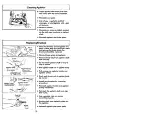 Page 32Cleaning Agitator
Almacenaje de herramientas
Rangement des accessoires
➢Certains des accessoires peuvent être
déjà rangés sur laspirateur.
➢Placer le tuyau sur le porte-tuyau,
devant le manche.
➢Fixer le tube au tuyau en alignant les
deux (2) saillies du tube avec les fentes
en « J » du tuyau, faire glisser les
saillies dans les fentes, puis tourner
pour verrouiller.
➢Ranger le tube dans la fente centrale du
porte-accessoires en le tournant et le
glissant par-dessus le tuyau court pour
un bon...