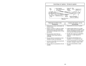 Page 35- 35 - - 14 -
Attaching Handle
ASSEMBLY
HandleMango MancheScrewTornillo
VisHoleOrificio
Orifice
Handle
ScrewTornillo
del mango Vis du
manche
1)
➢ ➢
DO NOT plug in until assembly is
complete.
➢ ➢
Remove handle screw.
➢ ➢
Insert handle.
2)
➢ ➢
Insert screw.
➢ ➢
Tighten screw.
3)
➢ ➢
Push power cord into cord clip.
4)
➢ ➢
Wrap power cord around cord hook.
➢ ➢
Secure retainer (plug head) to power
cord.
Power CordCordon
d’alimentation
Cordón
eléctricoRetainer
(Plug Head)Agrafe de
fixation de
la fiche
du...