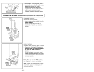 Page 20- 20 -
NozzleBoquilla
Lower
WandTubo
inferior
➢ ➢
Insert large end of wand onto floor
nozzle. Make sure connection is
pressed firmly together.Inserte  la punta grande del tubo en la
boquilla de succión. Asegúrese que las
conexiones estan ensambladas
firmemente.
Connecting Floor Nozzle / 
Conectando la boquilla de succión
Connecting Hose / 
Conexion de la manguera
➢
➢
To connect the hose, insert it into the
hose inlet and then turn it clockwise
until it locks into place.Para conectar la manguera, inserte...