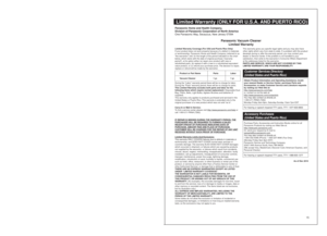 Page 151415
USA 
If your Panasonic vacuum cleaner needs service, call 1-800-211-PANA (7262) toll free to find a convenient service center. Or, visit the Panasonic 
website at: www.panasonic.com/help
DO NOT send the product to the Executive or Regional Sales offices. They are NOT equipped to make repairs.
USA
Si votre aspirateur Panasonic nécessite une réparation, appeler la\
 ligne sans frais 1-800-211-PANA (7262) pour trouver un centre de service près 
de votre domicile. Vous pouvez aussi consulter le site Web...