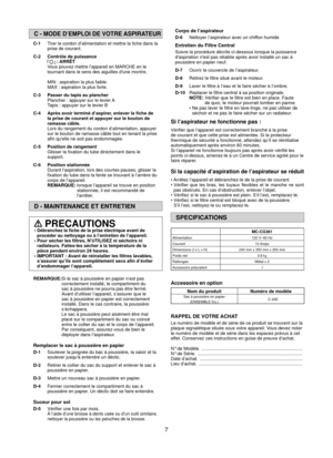 Page 77
C - MODE D’EMPLOI DE VOTRE ASPIRATEUR
C-1  Tirer le cordon d’alimentation et mettre la  ﬁ che dans la 
prise de courant.
C-2   Contrôle de puissance
 : ARRÊT 
Vous pouvez mettre l’appareil en MARCHE en le 
tournant dans le sens des aiguilles dune montre.
 
MIN : aspiration la plus faible.
MAX : aspiration la plus forte.
  C-3   Passer du tapis au plancher
Plancher : appuyer sur le levier A
Tapis : appuyer sur le levier B
C-4     Après avoir terminé d’aspirer, enlever la ﬁ  che de 
la prise de courant...