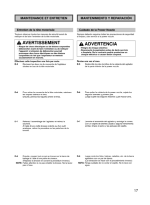 Page 1717
MAINTENANCE ET ENTRETIENMANTENIMIENTO Y REPARACIÓN
Entretien de la tête motorisée
Toujours observer toutes les mesures de sécurité avant de 
nettoyer et de faire l’entretien de la tête motorisée.
 AVERTISSEMENT
•  Risque de chocs électriques ou de lésions corporelles•  Débrancher avant de faire l’entretien ou de nettoyer l’appareil. L’omission de débrancher pourrait 
provoquer des chocs électriques ou des lésions 
corporelles du fait que l’aspirateur se mettrait 
soudainement en marche.
Effectuez...