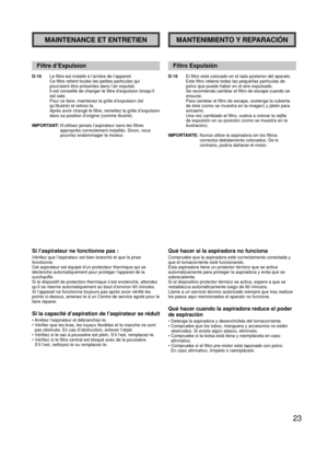 Page 2323
MAINTENANCE ET ENTRETIENMANTENIMIENTO Y REPARACIÓN
Filtre d’Expulsion
D-16  Le filtre est installé à l’arrière de l’appareil. 
Ce filtre retient toutes les petites particules qui 
pourraient être présentes dans l’air expulsé. 
Il est conseillé de changer le filtre d’expulsion lorsqu’il 
est sale. 
Pour ce faire, maintenez la grille d’expulsion (tel 
qu’illustré) et retirez-la. 
Après avoir changé le filtre, remettez la grille d’expulsion 
dans sa position d’origine (comme illustré).
IMPORTANT:...