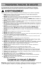 Page 8- 8 -
Importantes mesures de sécurité
Il est important de suivre des précautions générales lors de lutilisation d\
e laspirateur.
Liretoutes les instructions se trouvant dans ce manuel avant dassembler ou \
dutiliser cet aspirateur.
AVERTISSEMENT
Afin de réduire les risques dincendie, de chocs électriques ou de\
 lésions corporelles:
1.Utiliser laspirateur seulement de la manière décrite dans ce manuel. Utili\
ser seulement les 
accessoires recommandés par le fabricant.
2. NE PAS laisser lappareil...